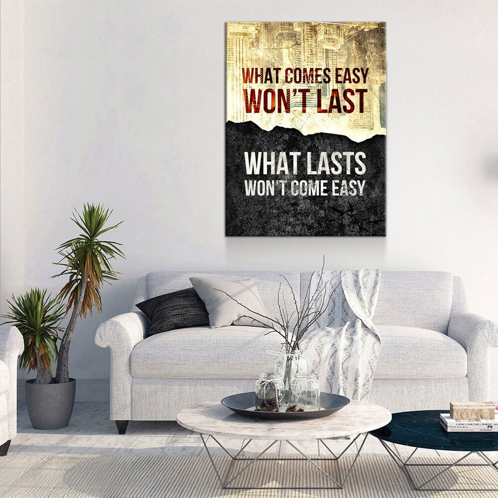 What Comes Easy Won't Last, What Lasts Won't Come Easy Canvas Wall Art, Motivational Decor - Royal Crown Pro