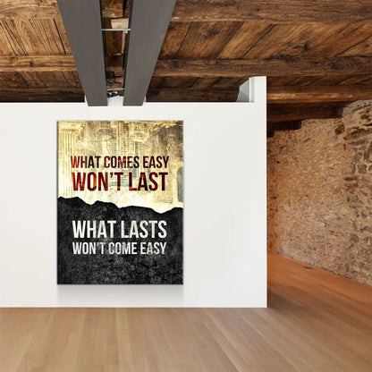 What Comes Easy Won't Last, What Lasts Won't Come Easy Canvas Wall Art, Motivational Decor - Royal Crown Pro