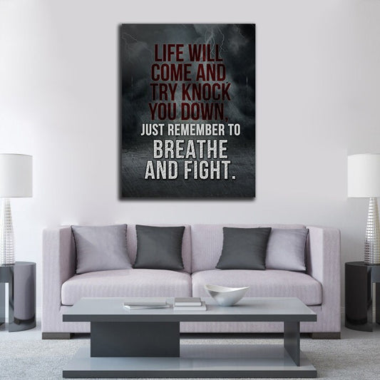 Life Will Come Try Knock You Down Just Remember To Breathe And Fight Motivational Canvas Wall Art, Motivational Wall Decor, Success Quotes - Royal Crown Pro