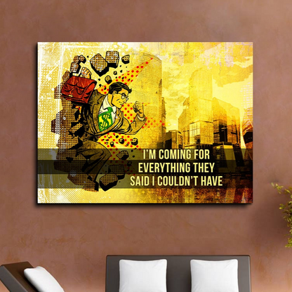 Coming For Everything They Said I Couldn't Have Canvas Wall Art, Pop Art, Comic Art, Motivational Art, Motivational Wall Decor, Office - Royal Crown Pro