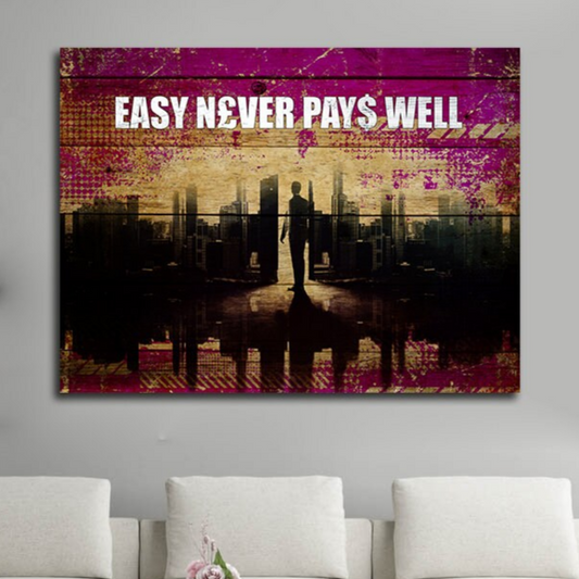 Easy Never Pays Well Canvas Wall Art, Motivational Wall Decor, Motivational Decor, Hustle Art, Inspirational Decor, Office Decor - Royal Crown Pro