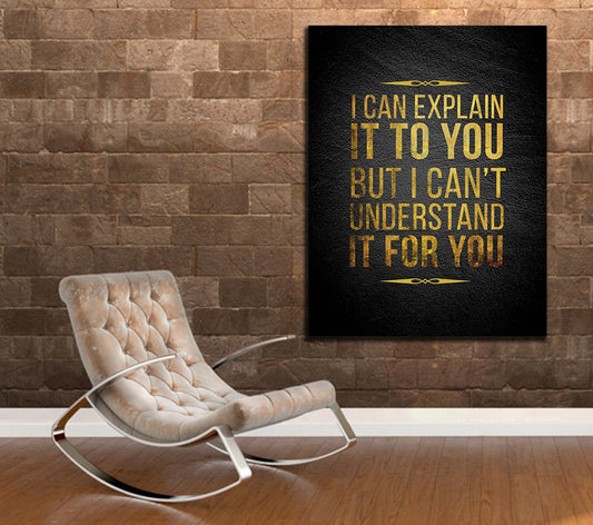 I Can Explain It For You But I Can't Understand It For You Canvas Wall Art, Motivational Decor, Office, Motivational Quotes, Success Quotes - Royal Crown Pro