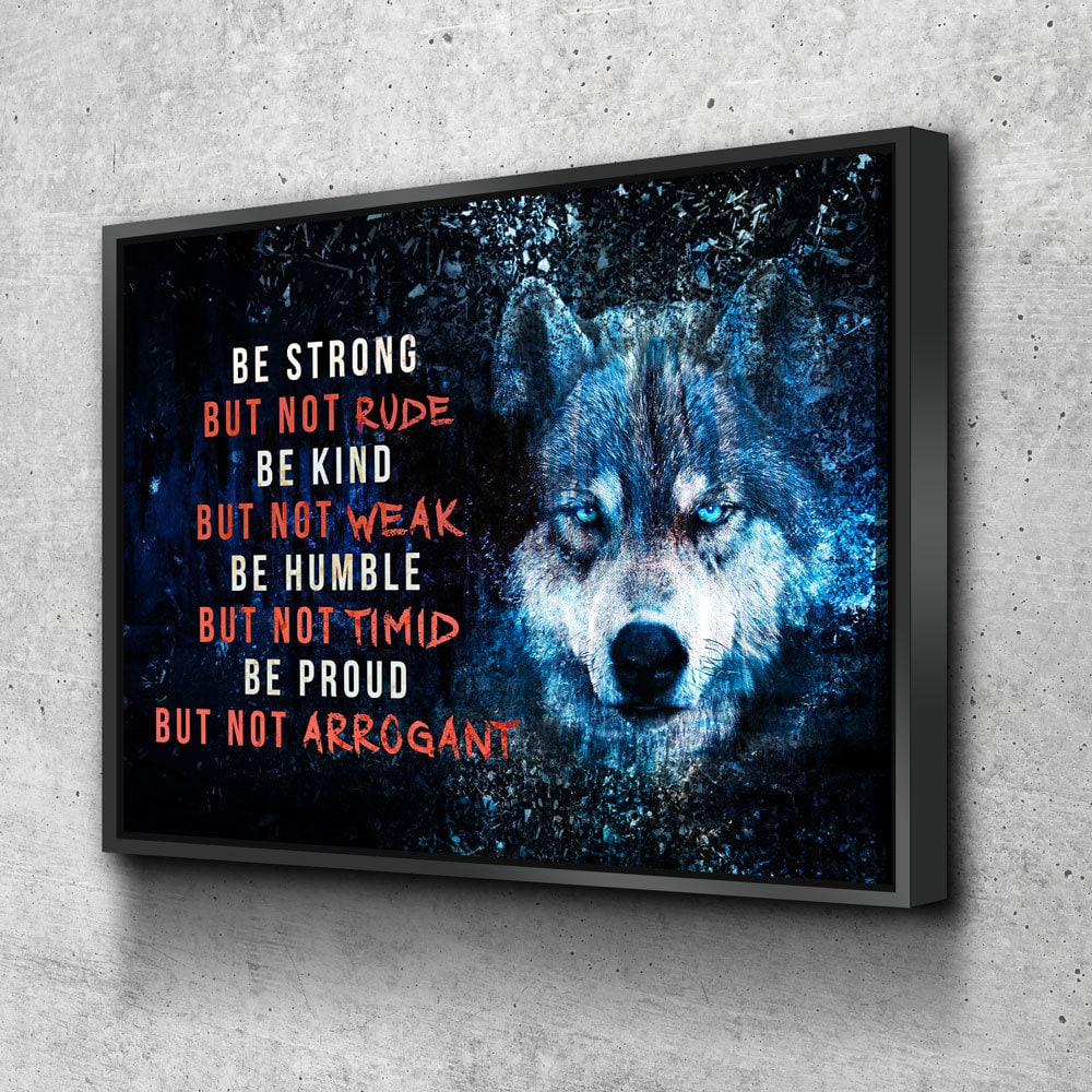 Wolf Motivational Canvas Wall Art, Be Strong, Be Kind, Be Humble, Be Proud - Royal Crown Pro