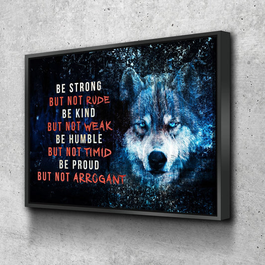 Wolf Motivational Canvas Wall Art, Be Strong, Be Kind, Be Humble, Be Proud - Royal Crown Pro