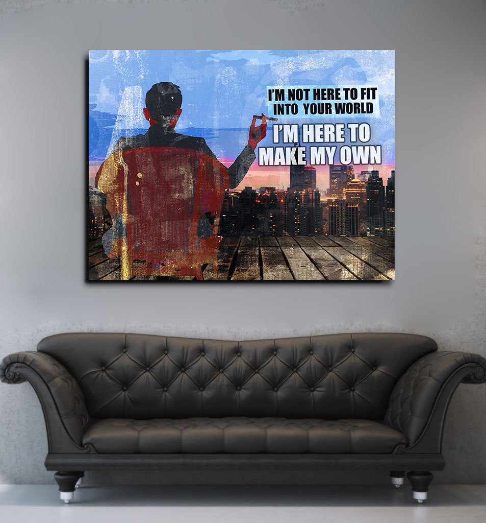 I'm Not Here To Fit Into Your World I'm Here To Make My Own Canvas Wall Art, Motivational Canvas Art, Office Decor, Hustle Art - Royal Crown Pro