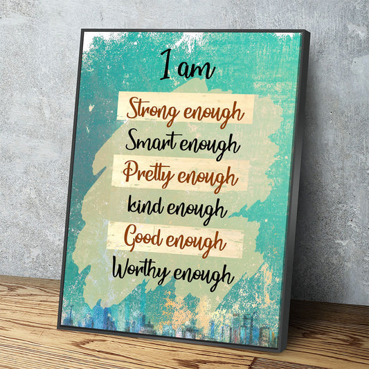 I Am Canvas Wall Art, I Am Strong Enough, Smart Enough, Pretty Enough, Kind Enough, Good Enough, Worthy Enough - Royal Crown Pro