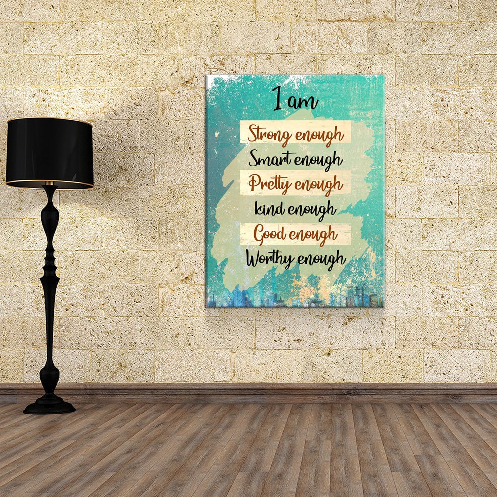 I Am Canvas Wall Art, I Am Strong Enough, Smart Enough, Pretty Enough, Kind Enough, Good Enough, Worthy Enough - Royal Crown Pro