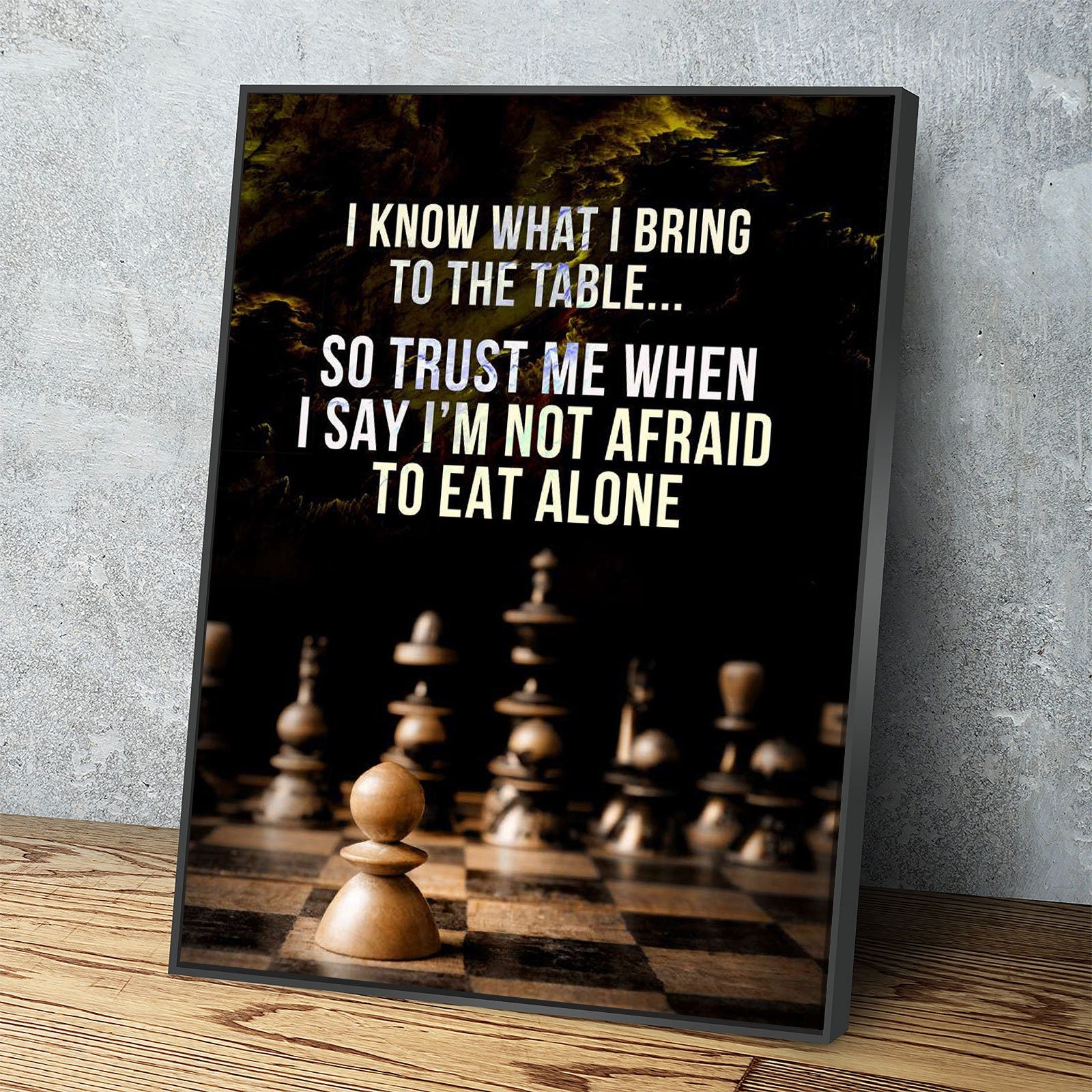 I Know What I Bring To The Table Canvas Wall Art, Chess Decor, Not Afraid To Eat Alone, Motivational Quote - Royal Crown Pro