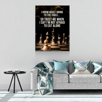 I Know What I Bring To The Table Canvas Wall Art, Chess Decor, Not Afraid To Eat Alone, Motivational Quote - Royal Crown Pro