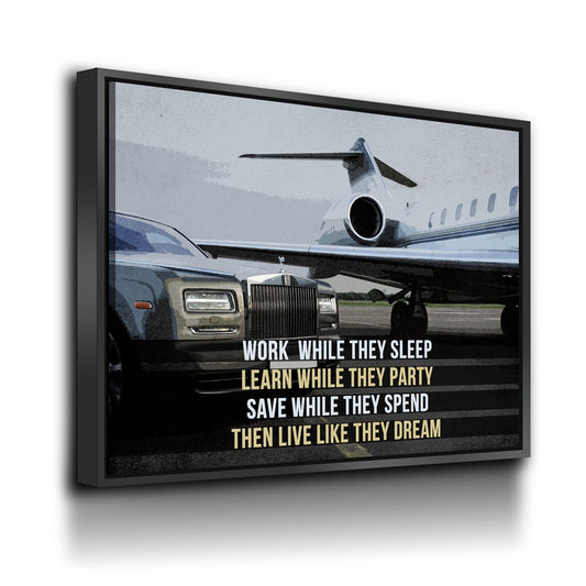 Work While They Sleep, Learn While They Party, Save While They Spend, Live Like They Dream Canvas Wall Art - Royal Crown Pro