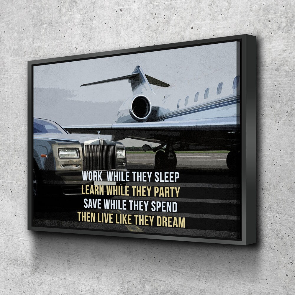 Work While They Sleep, Learn While They Party, Save While They Spend, Live Like They Dream Canvas Wall Art - Royal Crown Pro