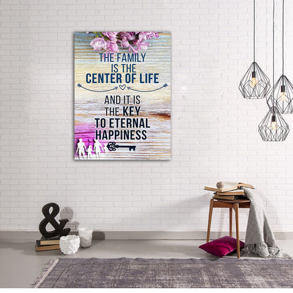 The Family Is The Center Of Life And It Is The Key To Eternal Happiness Canvas Wall Art, Family Decor, Family Quotes - Royal Crown Pro