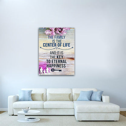 The Family Is The Center Of Life And It Is The Key To Eternal Happiness Canvas Wall Art, Family Decor, Family Quotes - Royal Crown Pro
