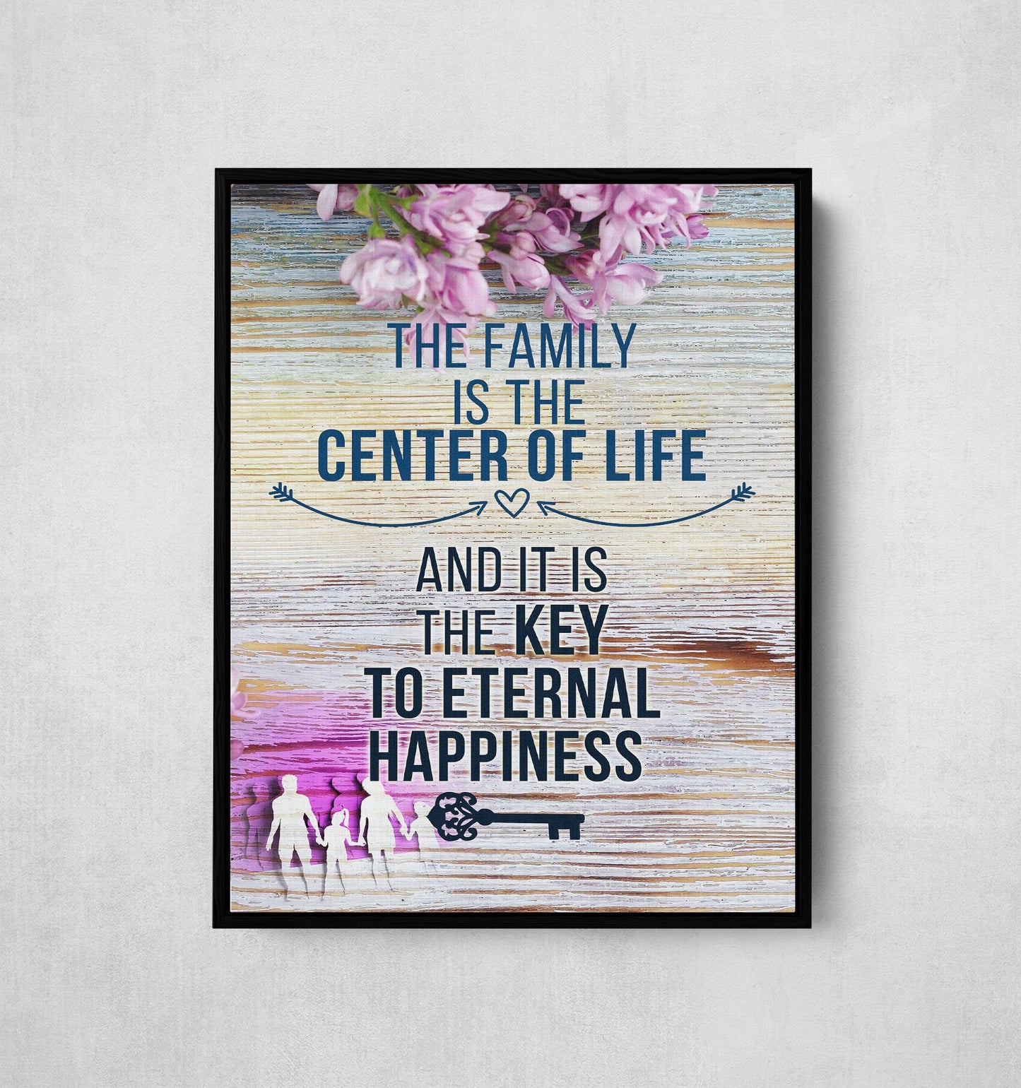 The Family Is The Center Of Life And It Is The Key To Eternal Happiness Canvas Wall Art, Family Decor, Family Quotes - Royal Crown Pro