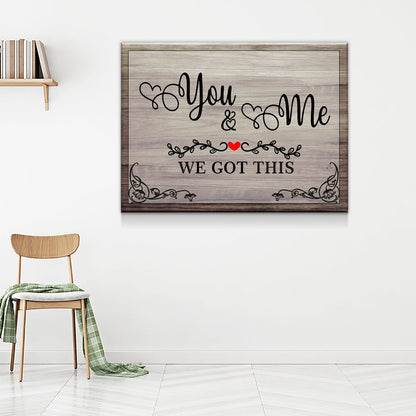 You & Me We Got This Canvas Wall Art, Romantic Decor, Anniversary Gift, Wedding Gift, You And Me Wall Art