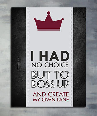 I Had No Choice But To Boss Up And Create My Own Lane Motivational Canvas Wall Art, Office Decor, Hustle, Inspiration, Motivational Quotes - Royal Crown Pro