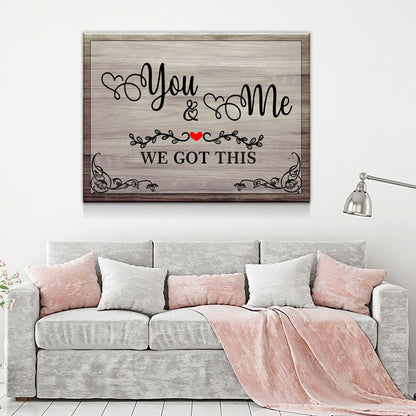 You & Me We Got This Canvas Wall Art, Romantic Decor, Anniversary Gift, Wedding Gift, You And Me Wall Art