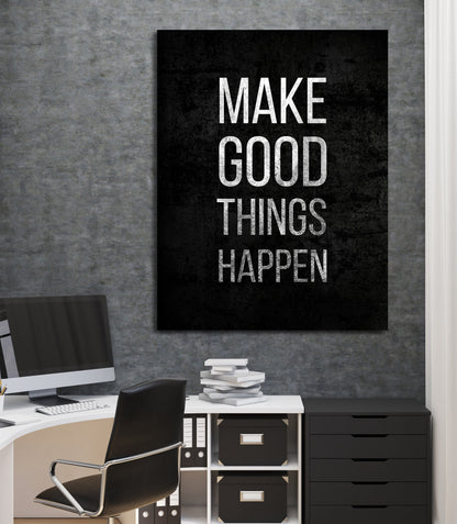 Make Good Things Happen Canvas Wall Art, Motivational Decor, Office Decor, Success Quotes, Motivational Quotes - Royal Crown Pro