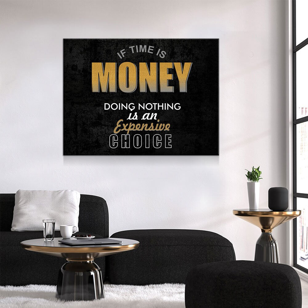 If Time Is Money Doing Nothing Is An Expensive Choice Canvas Wall Art, Motivational, Success, Inspiration, Motivational Wall Decor - Royal Crown Pro