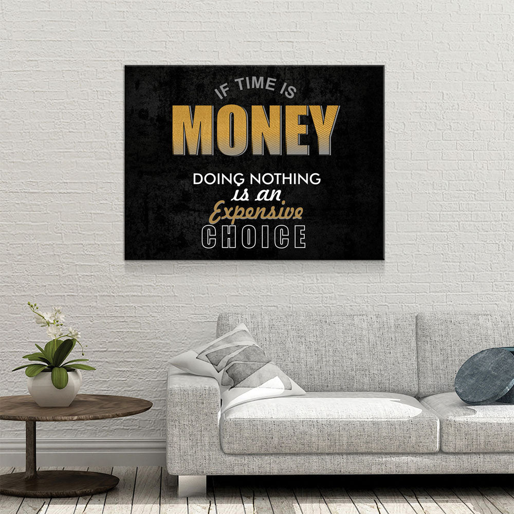 If Time Is Money Doing Nothing Is An Expensive Choice Canvas Wall Art, Motivational, Success, Inspiration, Motivational Wall Decor - Royal Crown Pro