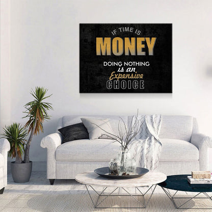 If Time Is Money Doing Nothing Is An Expensive Choice Canvas Wall Art, Motivational, Success, Inspiration, Motivational Wall Decor - Royal Crown Pro