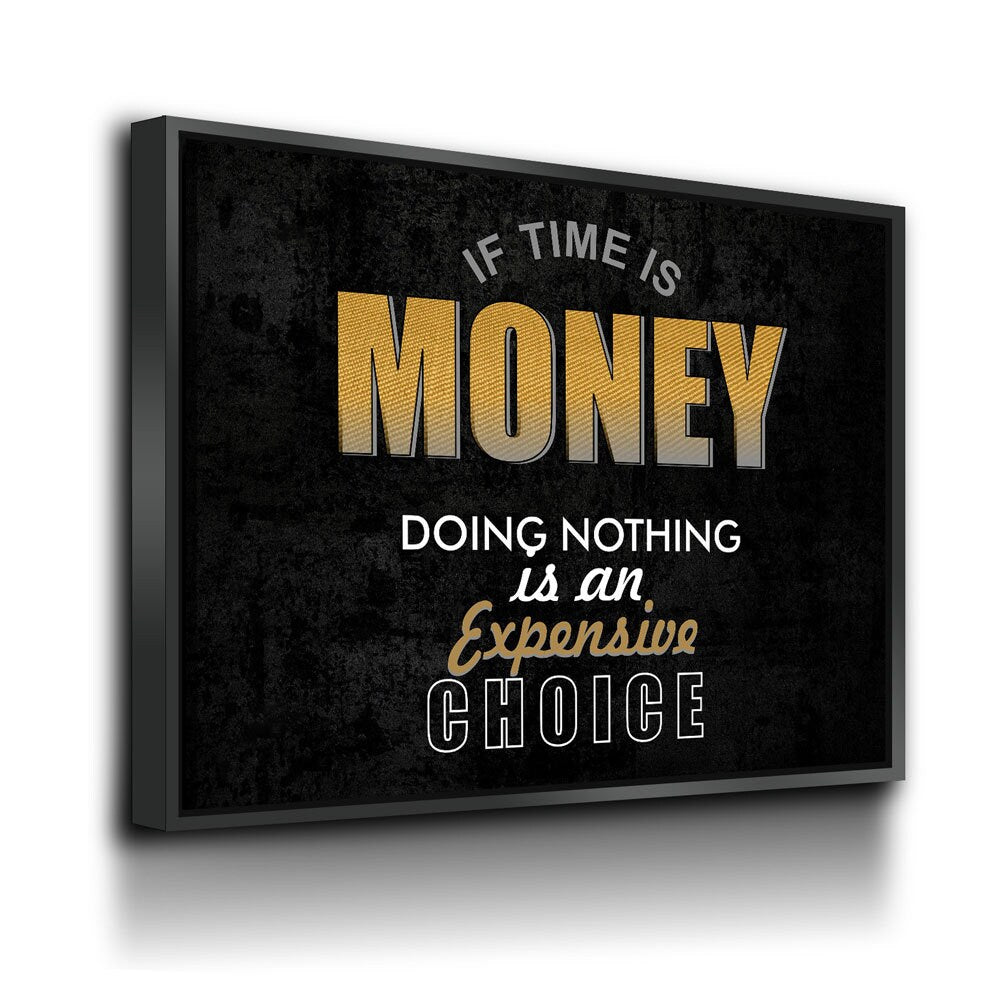 If Time Is Money Doing Nothing Is An Expensive Choice Canvas Wall Art, Motivational, Success, Inspiration, Motivational Wall Decor - Royal Crown Pro