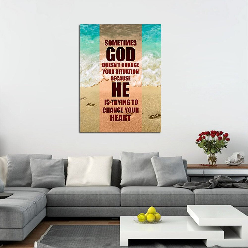 Sometimes God Doesn't Change Your Situation Because He Is Trying to Change Your Heart Canvas Wall Art, Religious Quote, Religious Decor - Royal Crown Pro