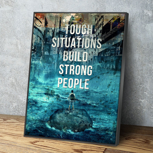 Tough Situations Builds Strong People Canvas Wall Art, Motivational Wall Art, Office Decor, Inspirational Quote - Royal Crown Pro