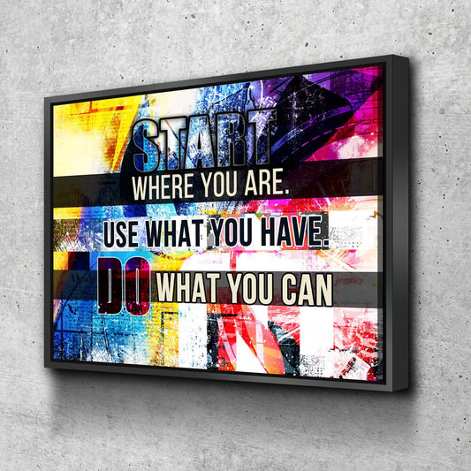 Start Where You Are Use What You Have Do What You Can Canvas Wall Art, Office Decor, Inspirational Quote, Motivational Wall Decor - Royal Crown Pro