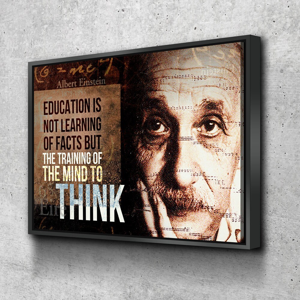 Albert Einstein Canvas Wall Art, Education Is Not Learning Of Facts But The Training Of The Mind To Think, Albert Einstein Quote - Royal Crown Pro