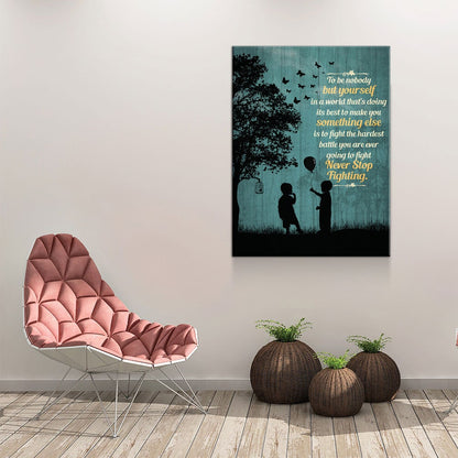 To Be Nobody But Yourself Canvas Wall Art, Motivational Art, Inspirational Decor, Motivational Decor, Never Stop Fighting - Royal Crown Pro