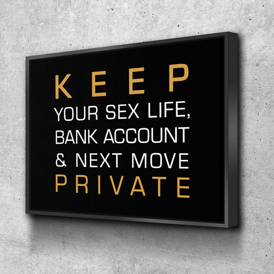 Keep Your Sex Life, Bank Account & Next Move Private Canvas Wall Art, Motivational Decor, Success Quotes, Office Decor - Royal Crown Pro