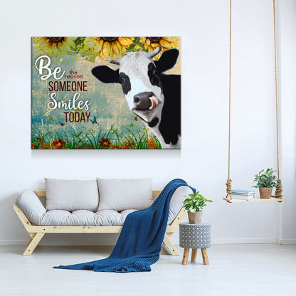 Be The Reason Someone Smiles Today Cow Canvas, Cow Farm, Cow Lovers Canvas, Cow Decor, Farm Kitchen - Royal Crown Pro