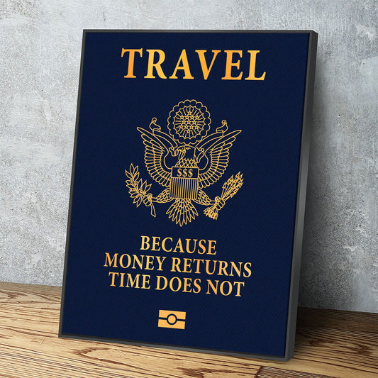 Travel Passport Canvas Wall Art, Because Money Returns Time Does Not, Office Decor, Motivational Decor, Success Quote - Royal Crown Pro