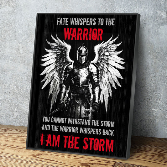 Fate Whispers To The Warrior Canvas Wall Art, The Warrior Whispers Back I Am The Storm, Warrior Print, Warrior Quote, Man Cave Decor - Royal Crown Pro