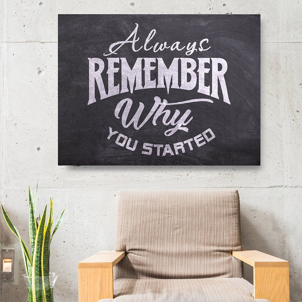 Always Remember Why You Started Framed Canvas Wall Art Motivational Wall Art - Royal Crown Pro