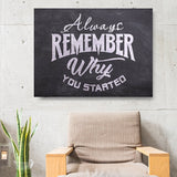 Always Remember Why You Started Framed Canvas Wall Art Motivational Wall Art - Royal Crown Pro