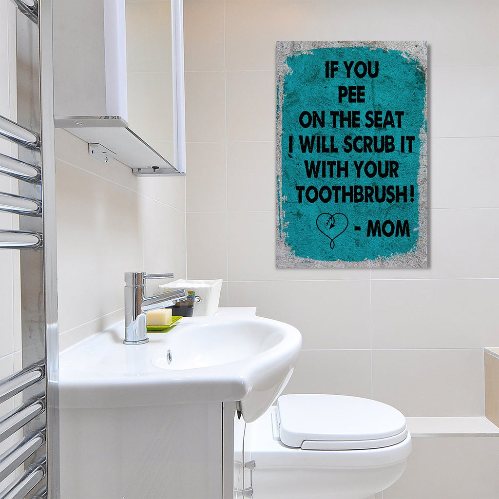 Bathroom Art Framed Canvas Wall Art If You Pee On The Seat I Will Scrub It With Your Toothbrush Mom - Royal Crown Pro