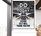 Do Something Today That Your Future Self Will Thank You For Canvas Wall Art Motivational Quotes - Royal Crown Pro