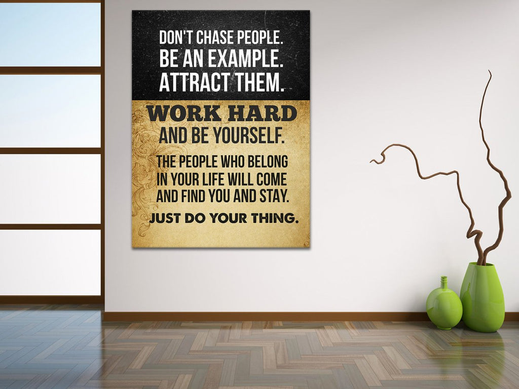 Don't Chase People Work Hard And be Yourself Canvas Wall Art Motivational Decor - Royal Crown Pro