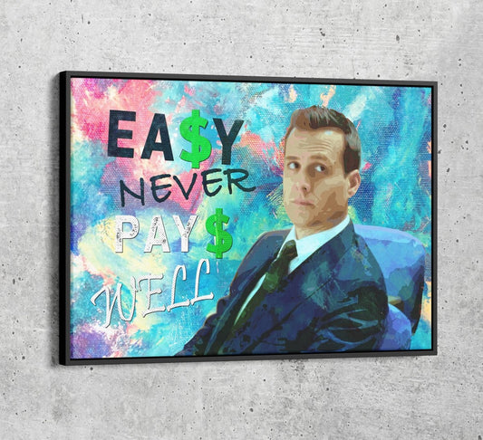 Easy Never Pays Well Canvas Wall Art, Harvey Specter Quote, Suits Quote - Royal Crown Pro