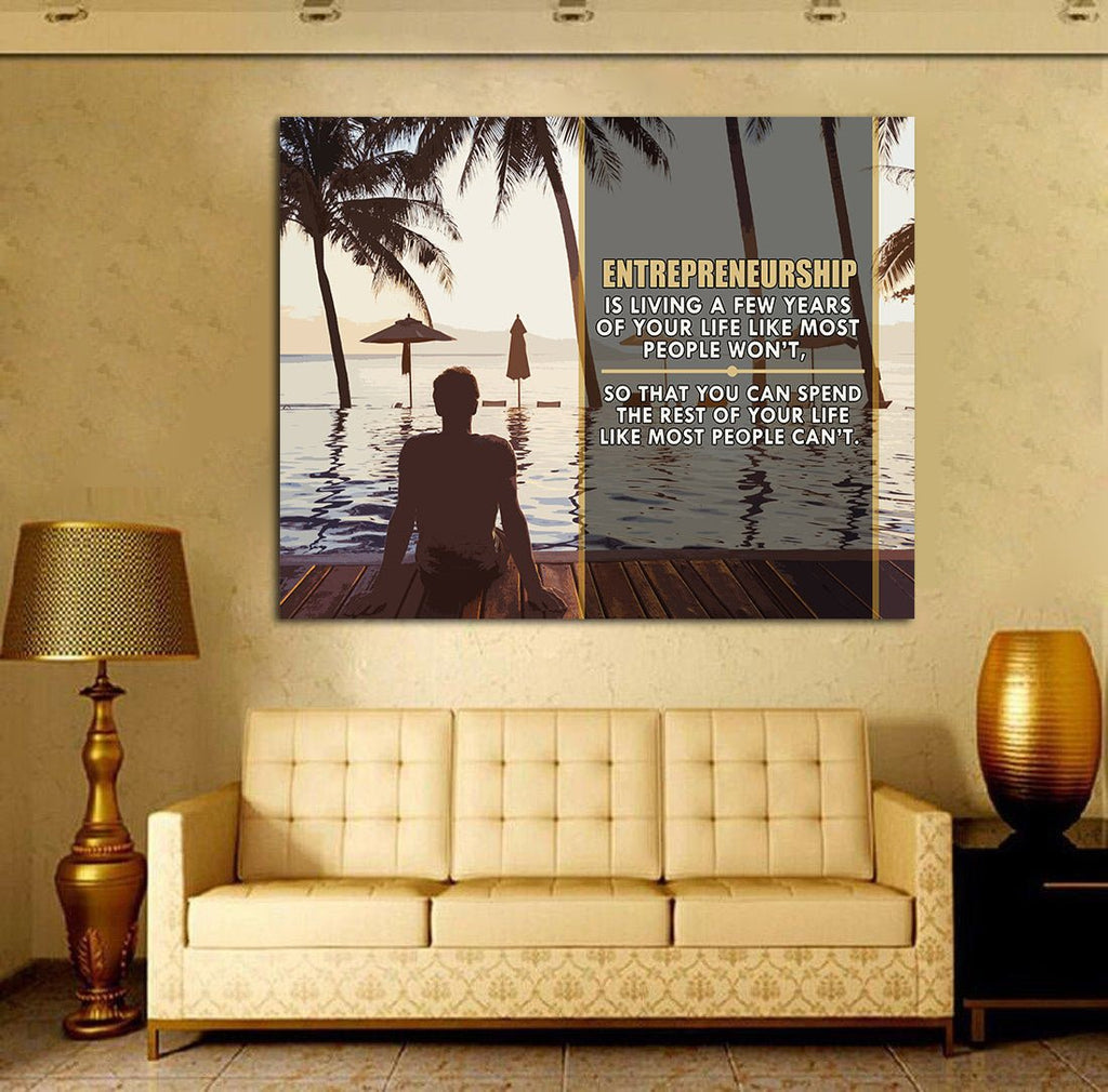 Entrepreneurship Is Living Your Life For A Few Years Like Most People Won't Framed Canvas Wall Art - Royal Crown Pro