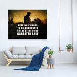 Everyone Wants To Be A Gangster Canvas Wall Art, Till It's Time To Do Gangster Shit, Gangster Decor, Gangster Sunset - Royal Crown Pro