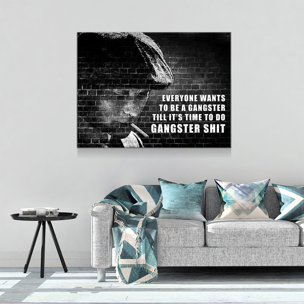 Everyone Wants To Be A Gangster Canvas Wall Art, Till It's Time To Do Gangster Shit, Man Cave Decor, Abstract Brick Design - Royal Crown Pro