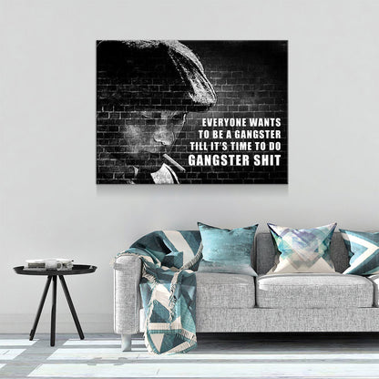 Everyone Wants To Be A Gangster Canvas Wall Art, Till It's Time To Do Gangster Shit, Man Cave Decor, Abstract Brick Design - Royal Crown Pro