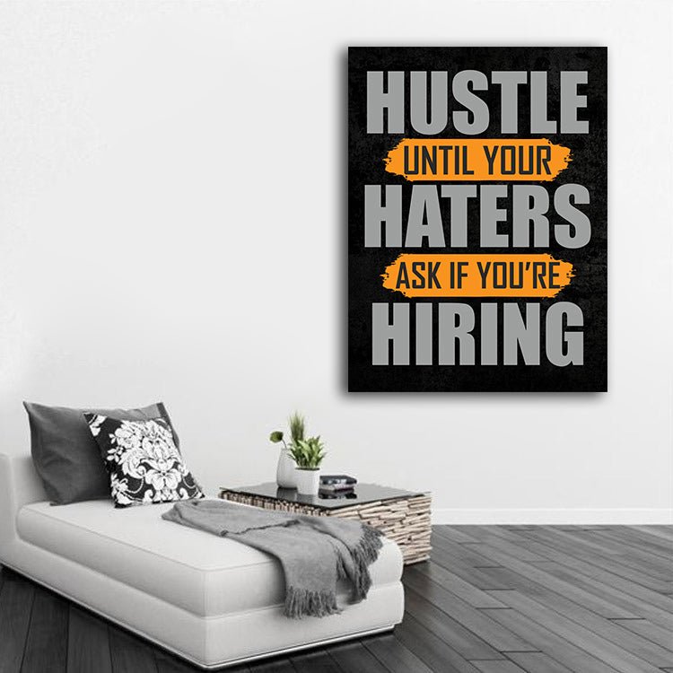 Hustle Until Your Haters Ask If Your Hiring Motivational Framed Canvas Wall Art - Royal Crown Pro