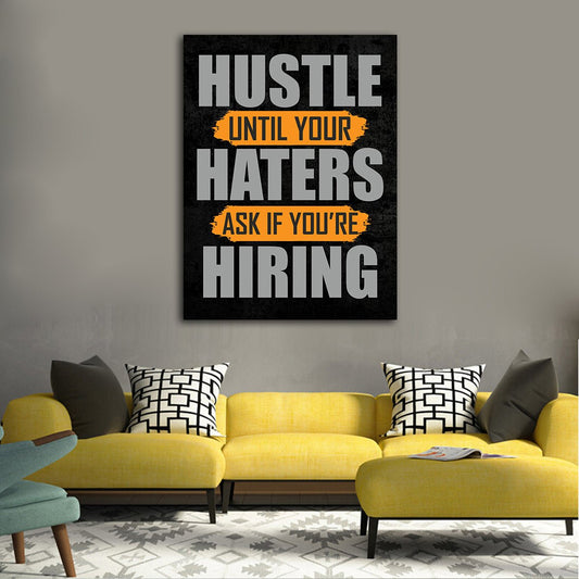 Hustle Until Your Haters Ask If Your Hiring Motivational Canvas Wall Art - Royal Crown Pro