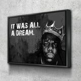 It Was All A Dream Biggie Smalls, Notorious BIG, Canvas Wall Art - Royal Crown Pro