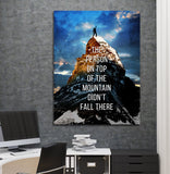 The Person On Top Of The Mountain Didn't Fall There Motivational Canvas Wall Art - Royal Crown Pro